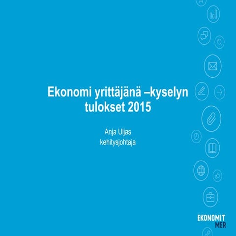 Ekonomi yrittäjänä -kyselyn tulokset 2015