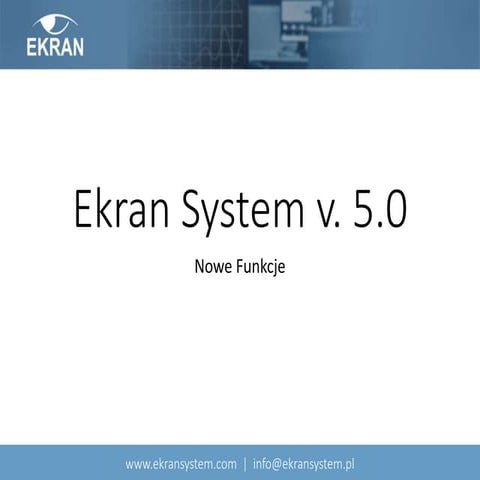 Ekran System 5.0 Nowe Funkcje (Release Notes)