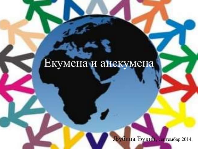 Ekumena i anekumena ljđ PPT