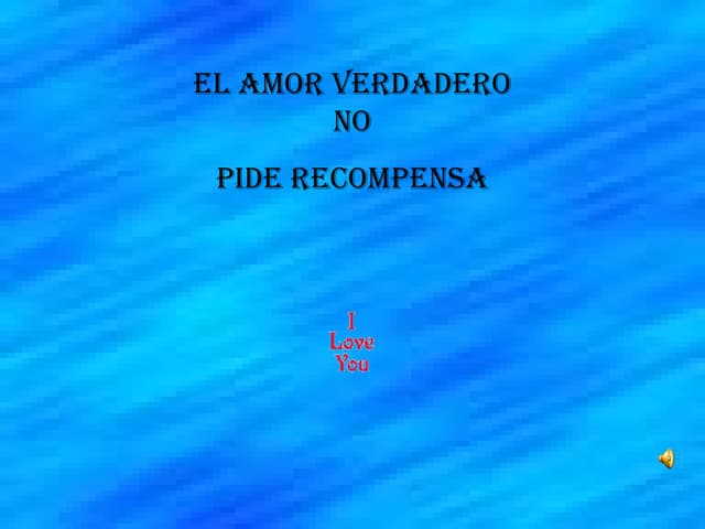 El Amor Verdadero No Pide Recompensas