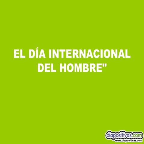 El Dia Del Hombre