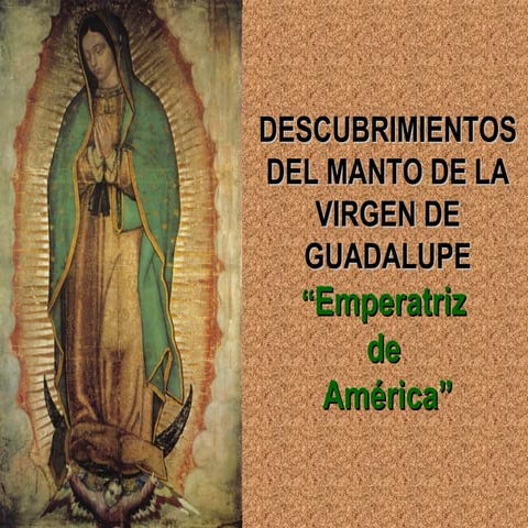 El milagroso e inexplicable manto de la Virgen de Guadalupe