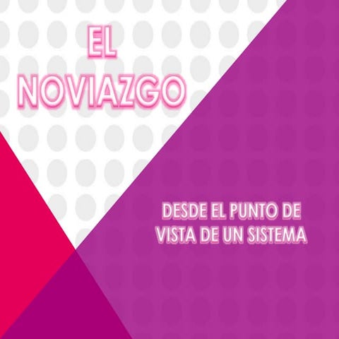 El noviazgo como Sistema 