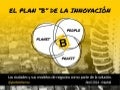 El plan "B" de la innovación