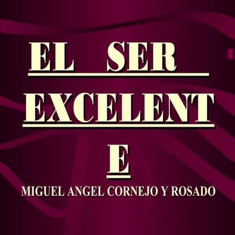 El ser-excelente | PPT