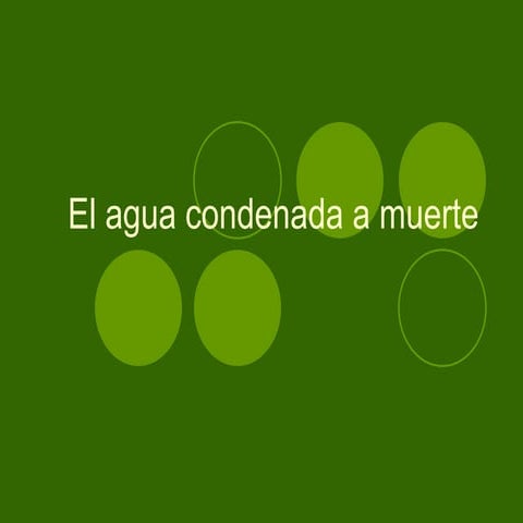 El agua condenada a muerte