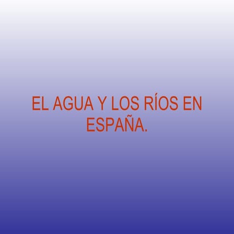 El Agua Y Los RíOs En EspañA