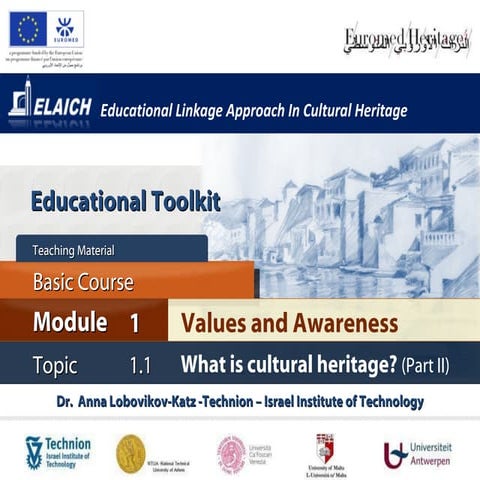 Elaich module 1 topic 1.1 - What is cultural heritage? part II