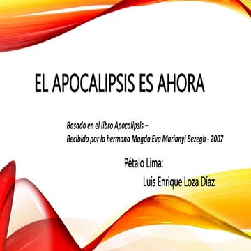 EL APOCALIPSIS DEL QUE SE HABLA EN LA BIBLIA  ES AHORA