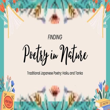 ELA Poetry in Nature Exploring Haiku and Tanka Poetry Education Presentation ...