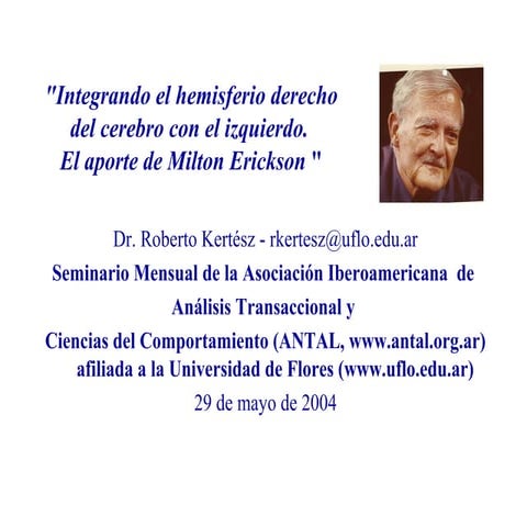 El aporte de Milton Erickson, Dr. Roberto Kertész, Escuela de