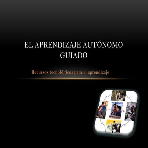 El aprendizaje autónomo guiado
