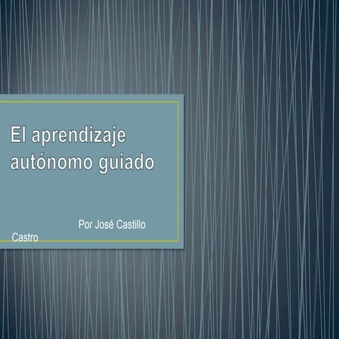El aprendizaje autónomo guiado