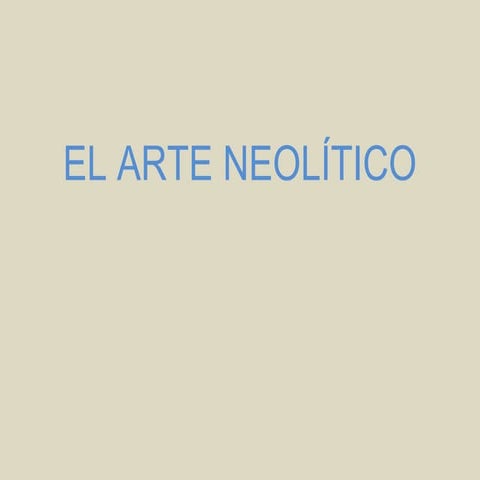El Arte Neolítico