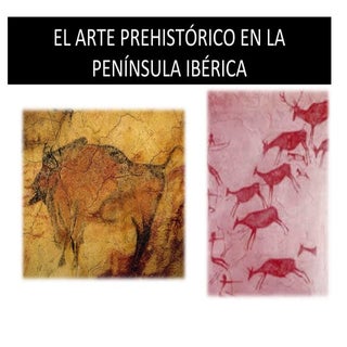 El arte prehistórico en la Penínsul...