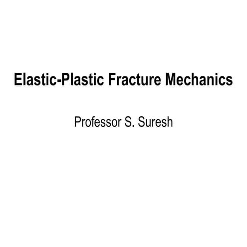 Elastic plastic fracture mechanics