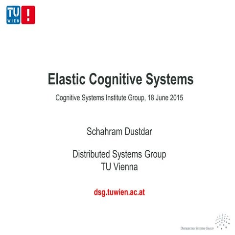 Elastic cognitive systems 18 6-2015-dustdar