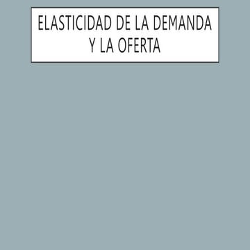 ELASTICIDAD_DE_LA_DEMANDA_Y_LA_OFERTA.pptx