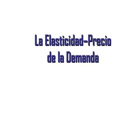 Elasticidad-Precio de la Demanda