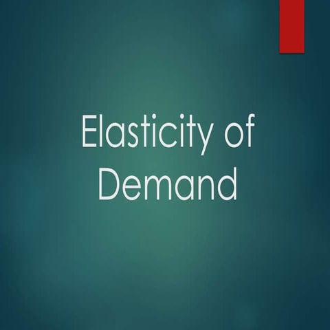 Elasticity of Demand  