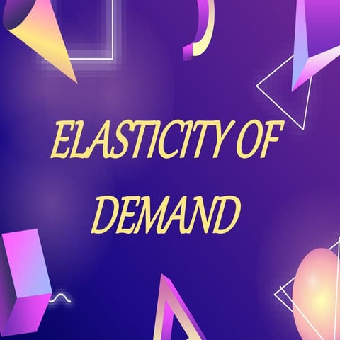 ELASTICITY OF DEMAND.pptx
