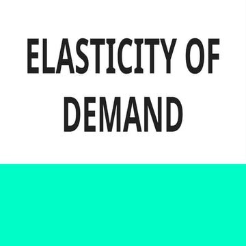 ELASTICITY OF DeeeeeeeeeeeeeeeeeEMAND.pptx