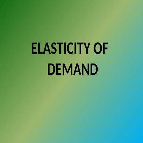 Elasticity of demand presentation 1.pptx
