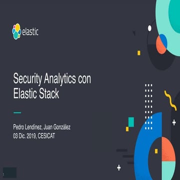 CESICAT: Analītica de Seguridad con el Elastic Stack | PDF