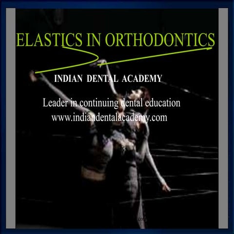 Elastics in orthodontics /certified fixed orthodontic courses by Indian denta...