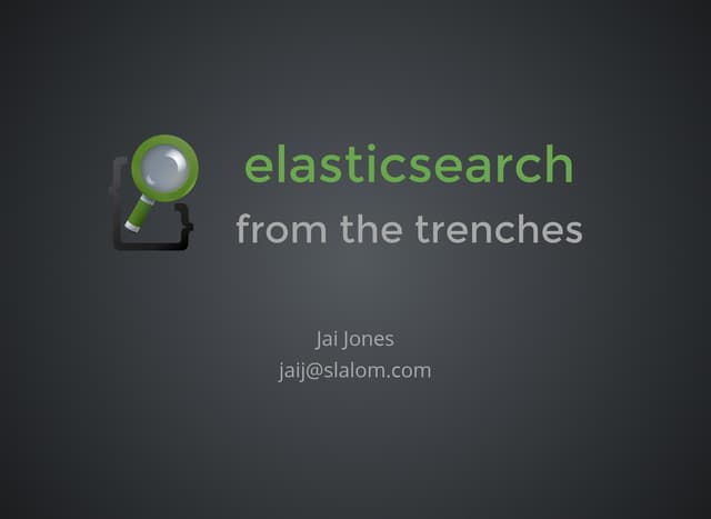 Elasticsearch from the trenches