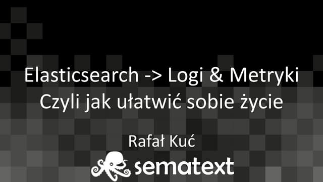 Elasticsearch - logi i metryki
