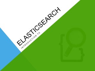 An Introduction to Elastic Search.