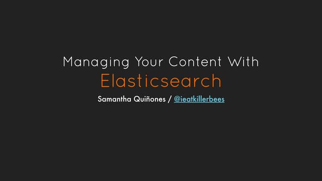 Managing Your Content with Elasticsearch