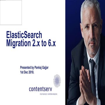 Elastic Migration 2.x to 6.x By Pankaj Gajjar