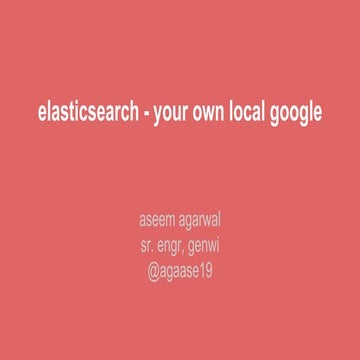 Elastisearch   ur own local google