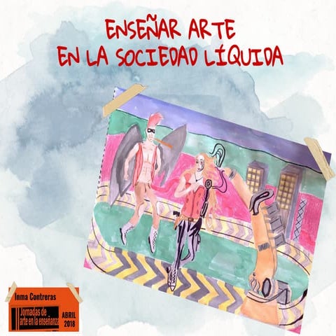 Enseñar arte en la sociedad líquida