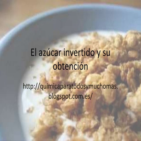 El azucar invertido y su obtencion | PPTX