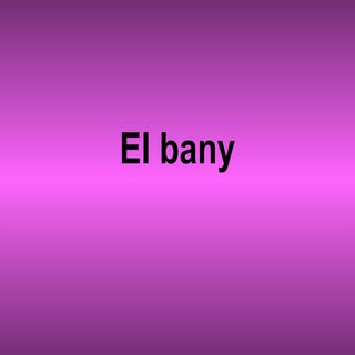 El bany