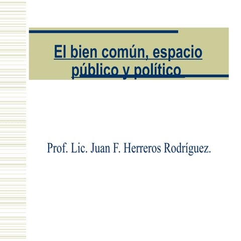 El Bien ComúN, Espacio PúBlico Y Espacio PolíTico