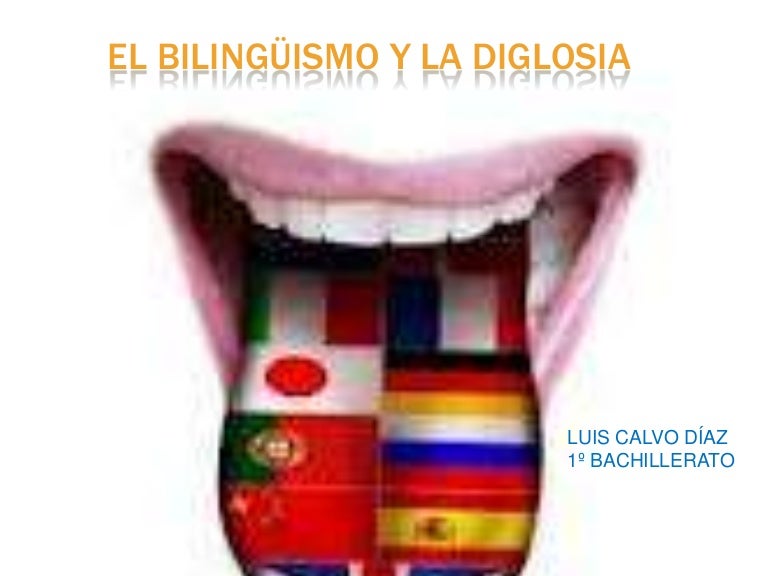 El Bilingüismo Y La Diglosia 1<script async src=