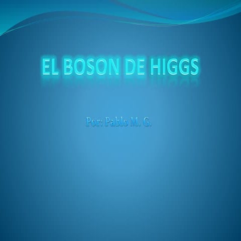 El Bosón de Higgs 