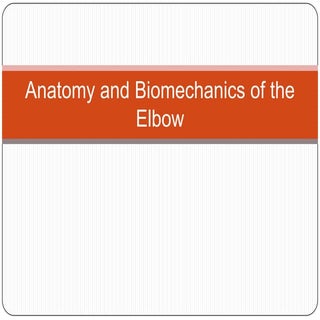 Anatomy and Biomechanics of the Elb...