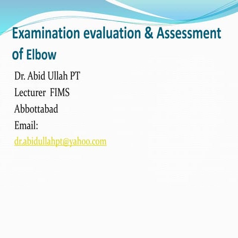Examination, evaluation & Assessment of Elbow 