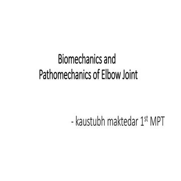 elbow biomechanics and Pathomechanics.pptx