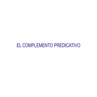 El  complemento predicativo