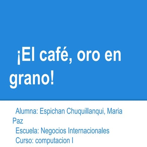 El café, oro en grano2003