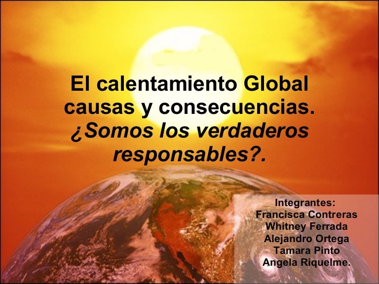 El Calentamiento Global Causas Y Consecuencias