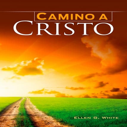 Camino a Cristo - Elena G. de White | PDF