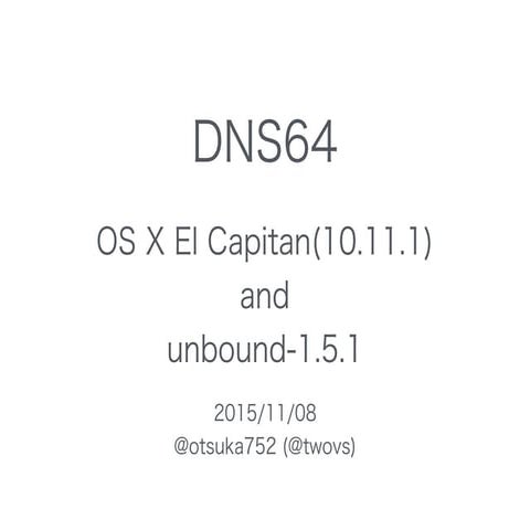 DNS64 (El capitan and unbound-1.5.1)