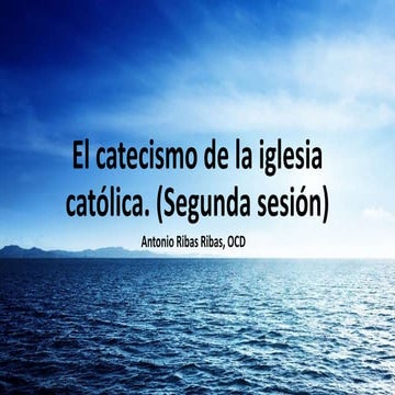 El catecismo de la iglesia catolica 02 | PPTX